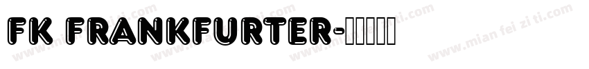 FK Frankfurter字体转换